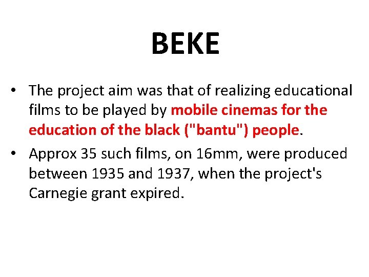 BEKE • The project aim was that of realizing educational films to be played