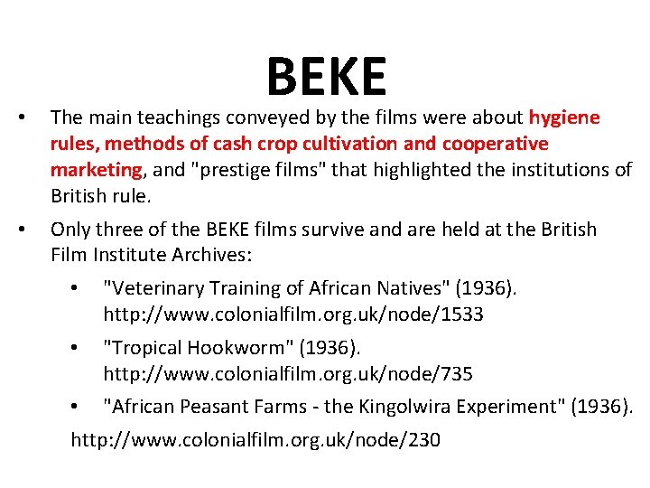 BEKE • The main teachings conveyed by the films were about hygiene rules, methods