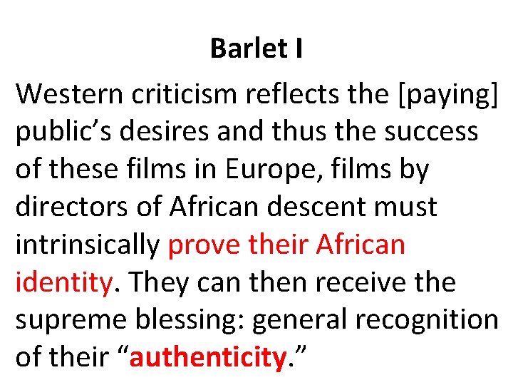 Barlet I Western criticism reflects the [paying] public’s desires and thus the success of