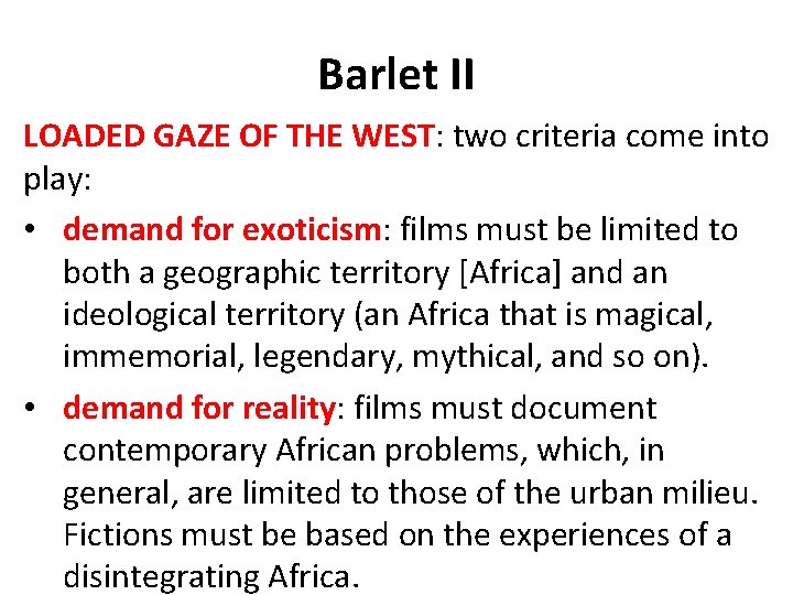 Barlet II LOADED GAZE OF THE WEST: two criteria come into play: • demand