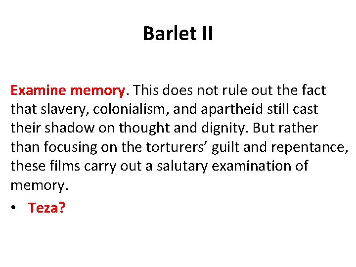 Barlet II Examine memory. This does not rule out the fact that slavery, colonialism,