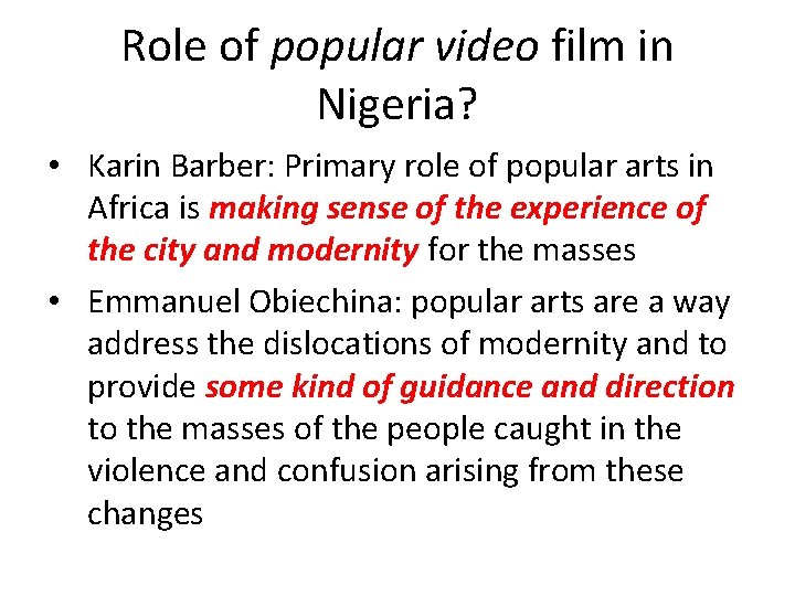 Role of popular video film in Nigeria? • Karin Barber: Primary role of popular