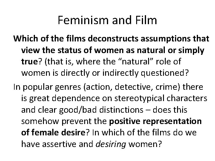 Feminism and Film Which of the films deconstructs assumptions that view the status of