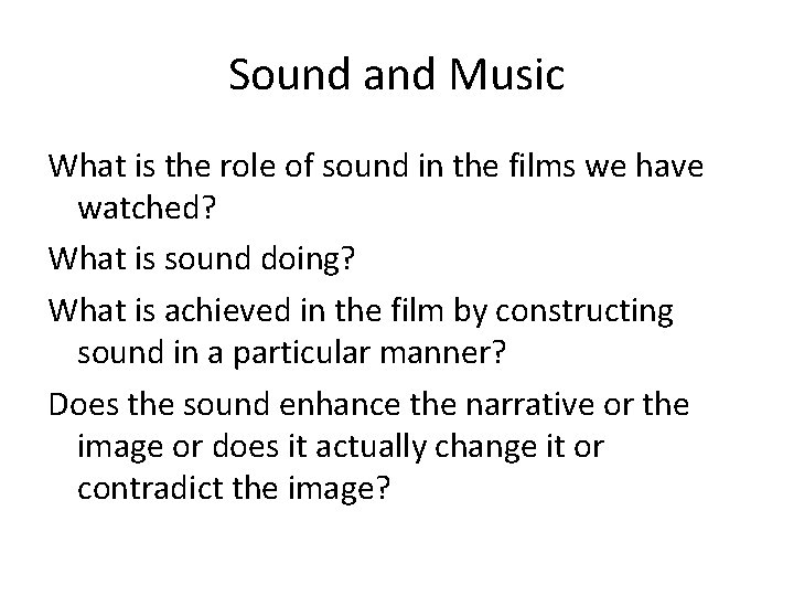 Sound and Music What is the role of sound in the films we have