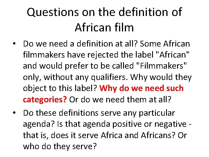 Questions on the definition of African film • Do we need a definition at