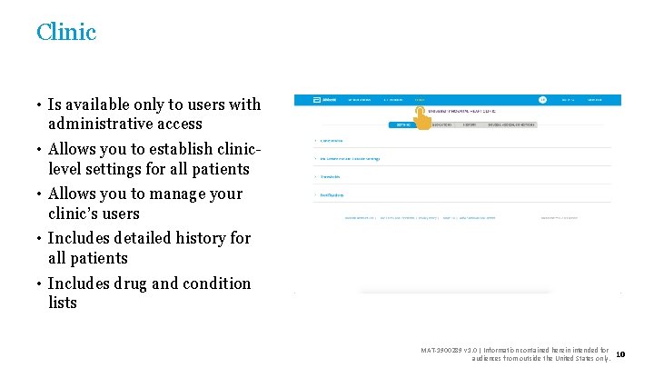Clinic • Is available only to users with administrative access • Allows you to
