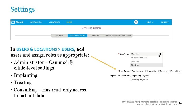 Settings In USERS & LOCATIONS > USERS, add users and assign roles as appropriate: