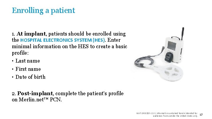 Enrolling a patient 1. At implant, patients should be enrolled using the HOSPITAL ELECTRONICS