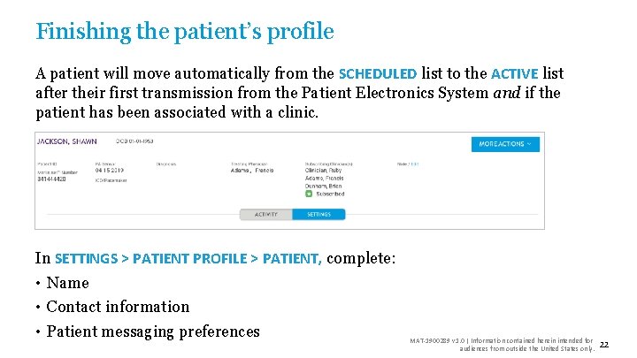 Finishing the patient’s profile A patient will move automatically from the SCHEDULED list to