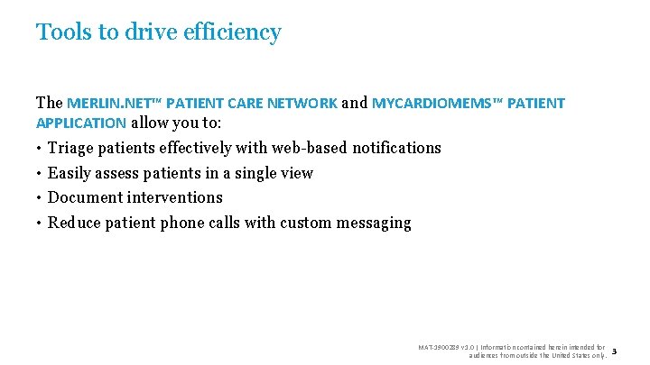 Tools to drive efficiency The MERLIN. NET™ PATIENT CARE NETWORK and MYCARDIOMEMS™ PATIENT APPLICATION