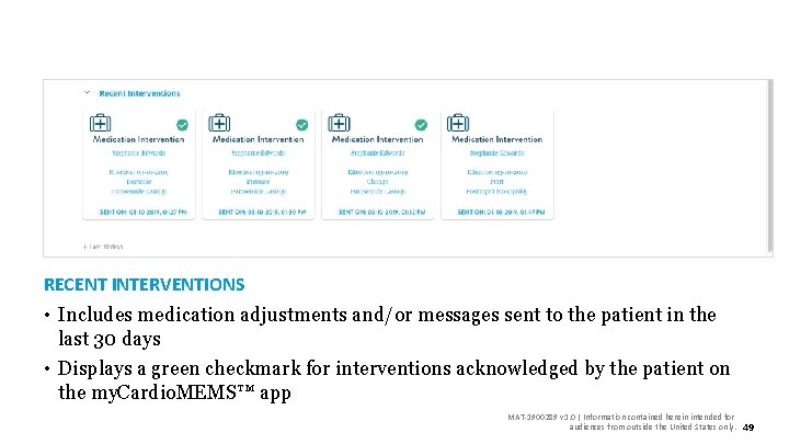 RECENT INTERVENTIONS • Includes medication adjustments and/or messages sent to the patient in the
