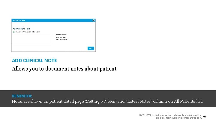 ADD CLINICAL NOTE Allows you to document notes about patient REMINDER: Notes are shown