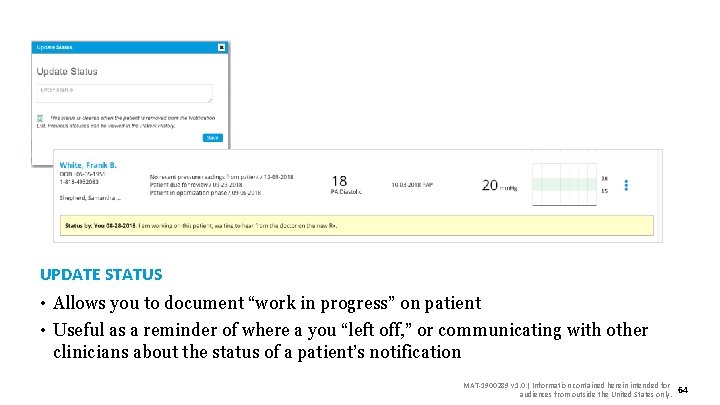 UPDATE STATUS • Allows you to document “work in progress” on patient • Useful
