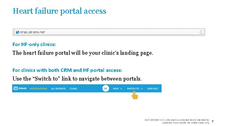 Heart failure portal access For HF-only clinics: The heart failure portal will be your