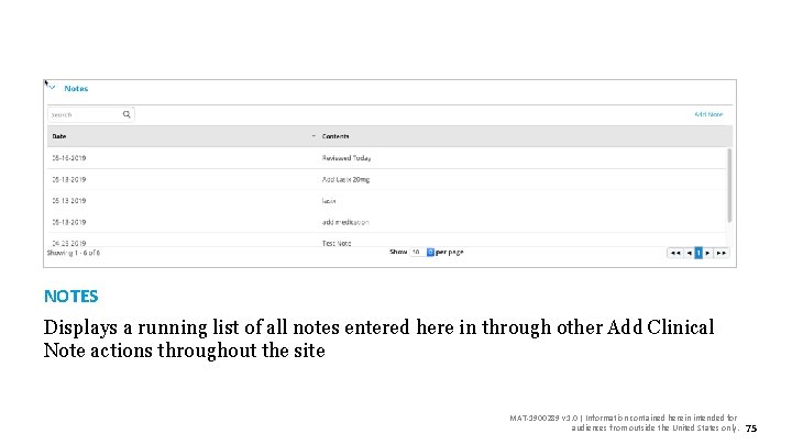 NOTES Displays a running list of all notes entered here in through other Add