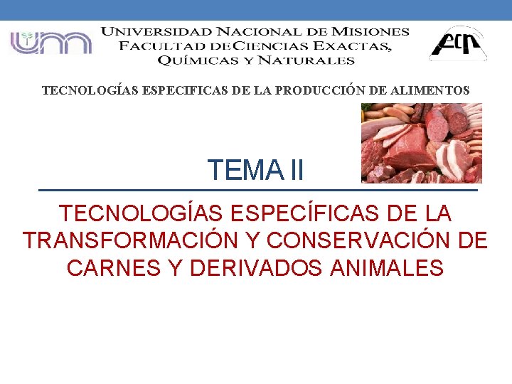 TECNOLOGÍAS ESPECIFICAS DE LA PRODUCCIÓN DE ALIMENTOS TEMA II TECNOLOGÍAS ESPECÍFICAS DE LA TRANSFORMACIÓN TECNOLOGÍAS ESPECIFICAS DE LA PRODUCCIÓN DE ALIMENTOS TEMA II TECNOLOGÍAS ESPECÍFICAS DE LA TRANSFORMACIÓN