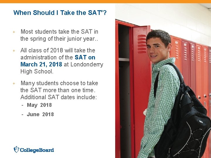 When Should I Take the SAT®? + Most students take the SAT in the
