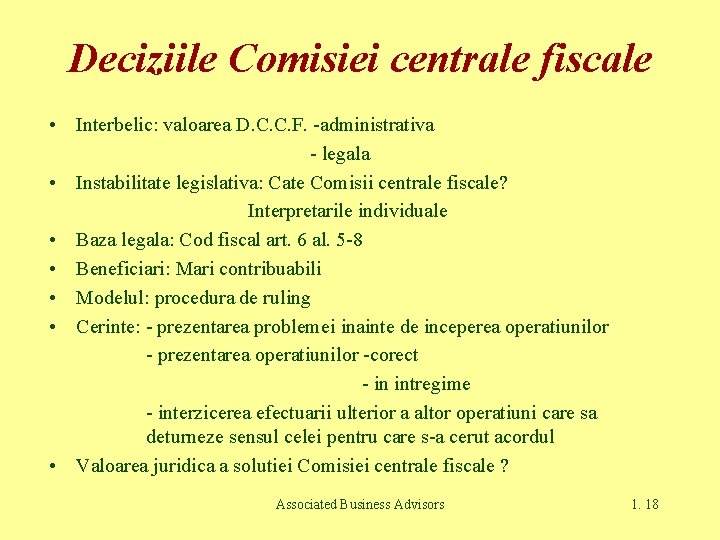 Deciziile Comisiei centrale fiscale • Interbelic: valoarea D. C. C. F. -administrativa - legala