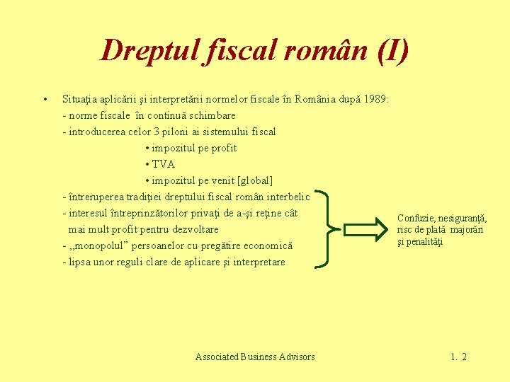 Dreptul fiscal român (I) • Situaţia aplicării şi interpretării normelor fiscale în România după