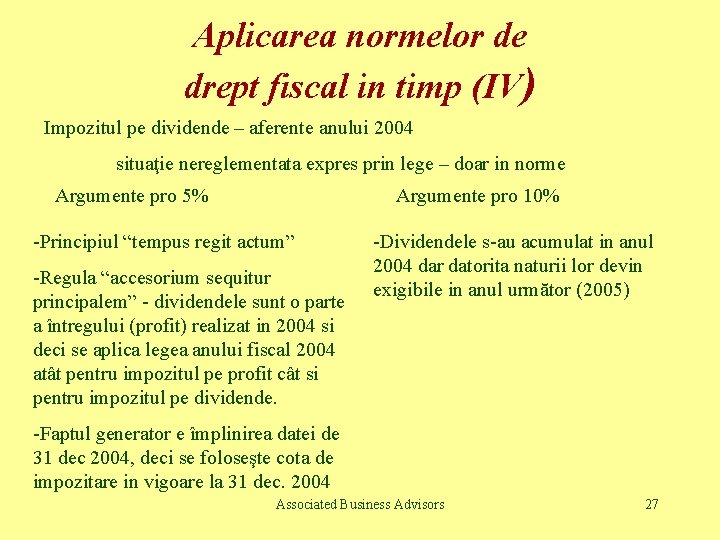 Aplicarea normelor de drept fiscal in timp (IV) Impozitul pe dividende – aferente anului