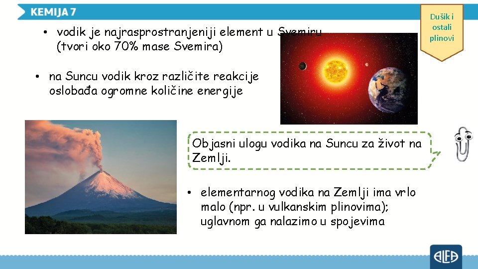  • vodik je najrasprostranjeniji element u Svemiru (tvori oko 70% mase Svemira) •