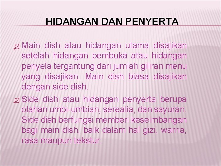 HIDANGAN DAN PENYERTA Main dish atau hidangan utama disajikan setelah hidangan pembuka atau hidangan