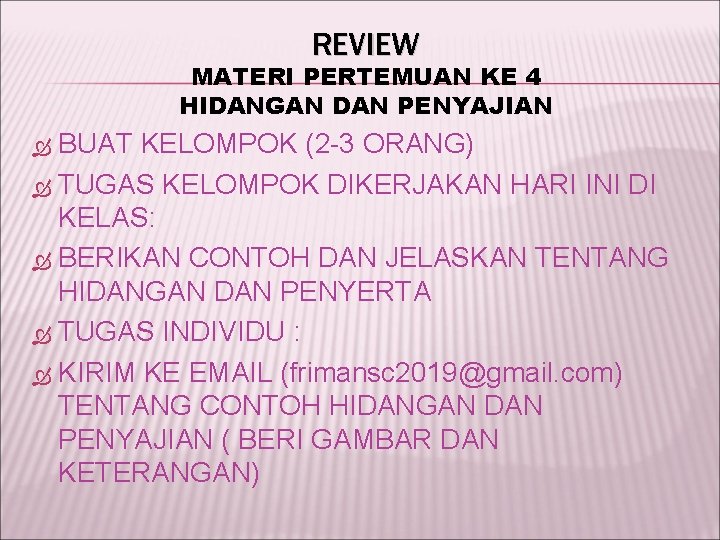 REVIEW MATERI PERTEMUAN KE 4 HIDANGAN DAN PENYAJIAN BUAT KELOMPOK (2 -3 ORANG) TUGAS