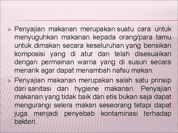 Ø Ø Penyajian makanan merupakan suatu cara untuk menyuguhkan makanan kepada orang/para tamu untuk