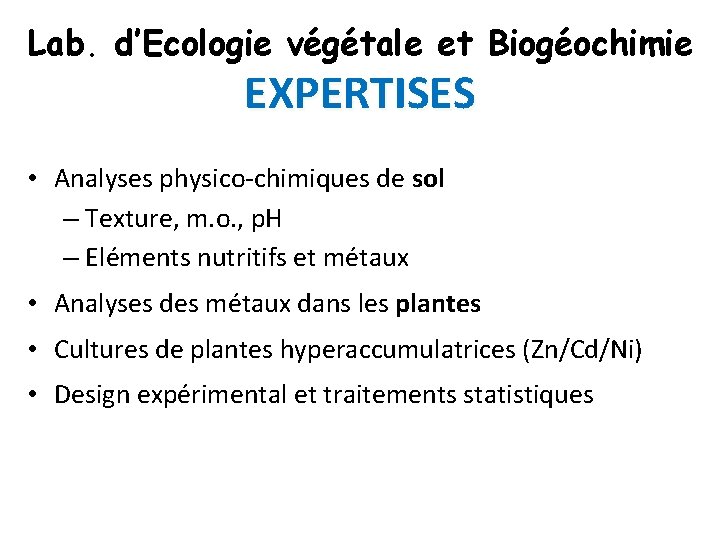 Lab. d’Ecologie végétale et Biogéochimie EXPERTISES • Analyses physico-chimiques de sol – Texture, m.
