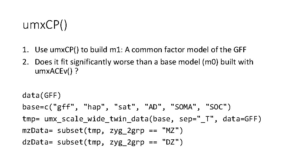 umx. CP() 1. Use umx. CP() to build m 1: A common factor model