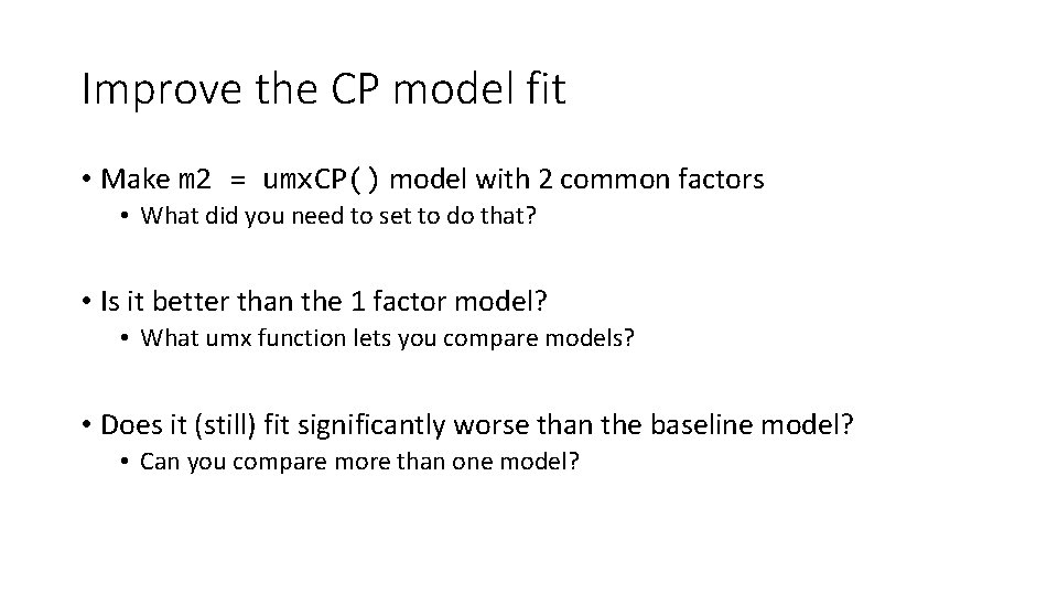 Improve the CP model fit • Make m 2 = umx. CP() model with