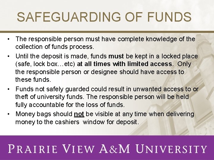 SAFEGUARDING OF FUNDS • The responsible person must have complete knowledge of the collection
