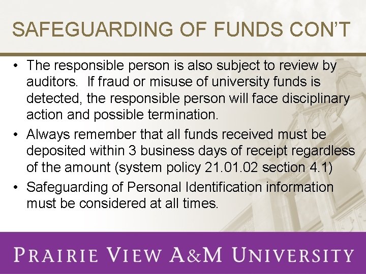 SAFEGUARDING OF FUNDS CON’T • The responsible person is also subject to review by