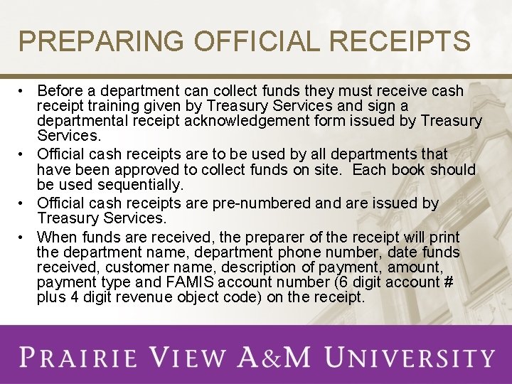 PREPARING OFFICIAL RECEIPTS • Before a department can collect funds they must receive cash