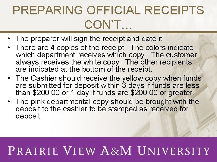 PREPARING OFFICIAL RECEIPTS CON’T… • The preparer will sign the receipt and date it.