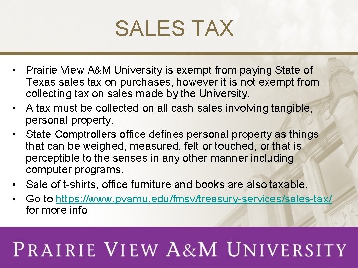 SALES TAX • Prairie View A&M University is exempt from paying State of Texas