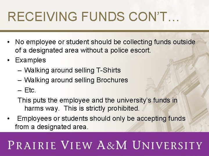 RECEIVING FUNDS CON’T… • No employee or student should be collecting funds outside of