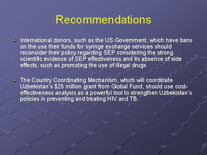 Recommendations International donors, such as the US Government, which have bans on the use