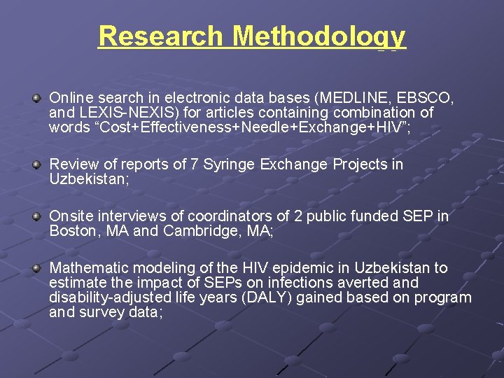 Research Methodology Online search in electronic data bases (MEDLINE, EBSCO, and LEXIS-NEXIS) for articles