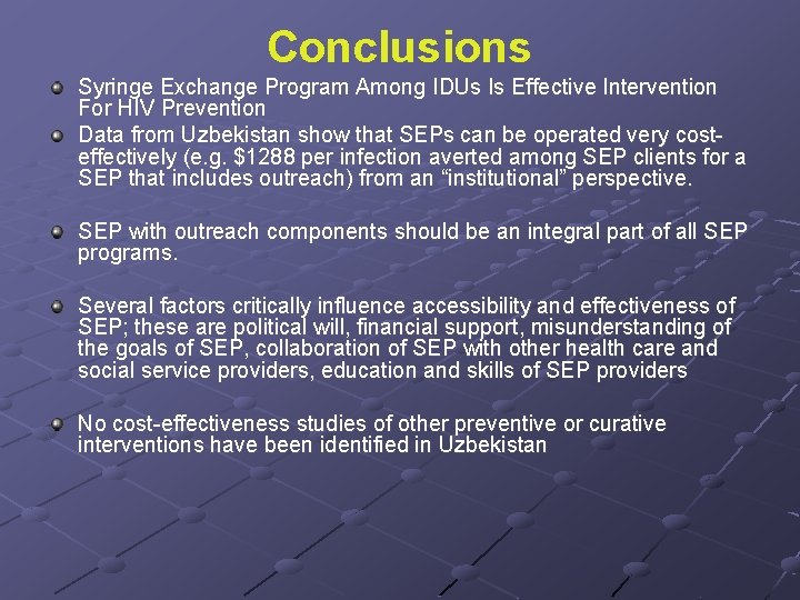 Conclusions Syringe Exchange Program Among IDUs Is Effective Intervention For HIV Prevention Data from