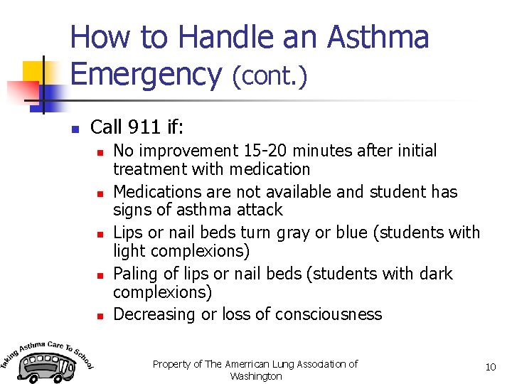 How to Handle an Asthma Emergency (cont. ) n Call 911 if: n n