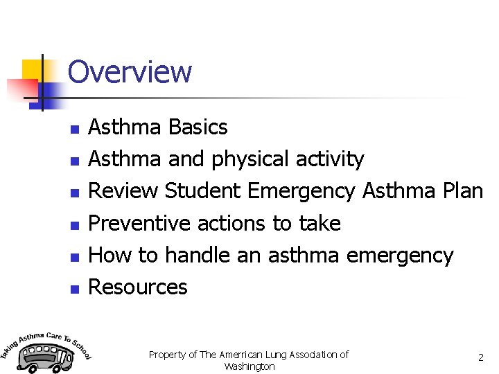 Overview n n n Asthma Basics Asthma and physical activity Review Student Emergency Asthma
