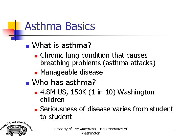Asthma Basics n What is asthma? n n n Chronic lung condition that causes