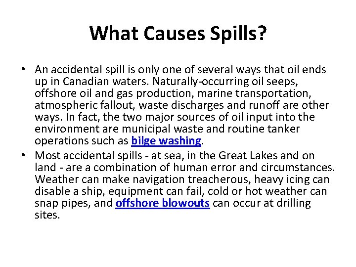 What Causes Spills? • An accidental spill is only one of several ways that