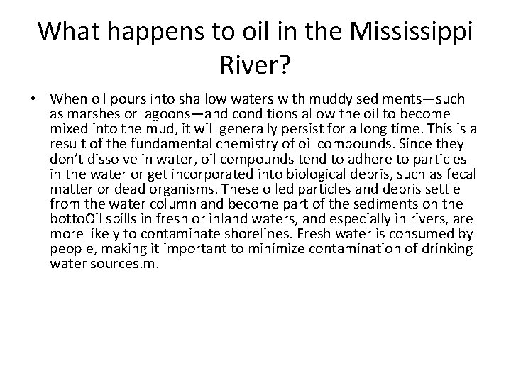 What happens to oil in the Mississippi River? • When oil pours into shallow