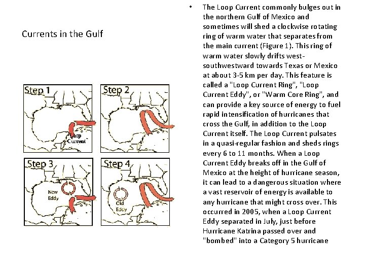  • Currents in the Gulf The Loop Current commonly bulges out in the