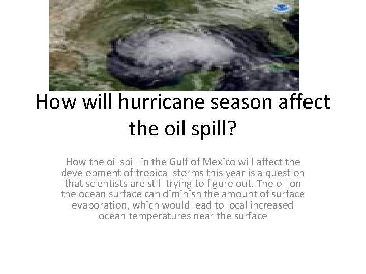 How will hurricane season affect the oil spill? How the oil spill in the