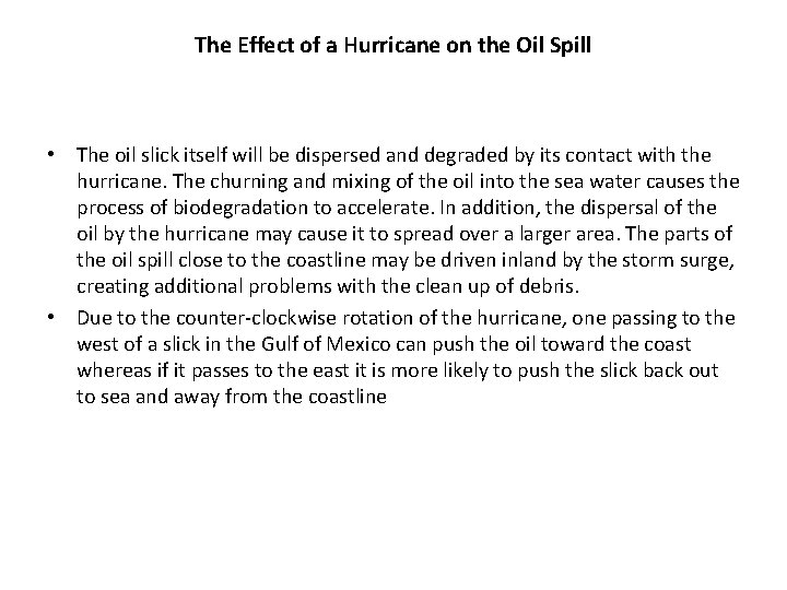 The Effect of a Hurricane on the Oil Spill • The oil slick itself