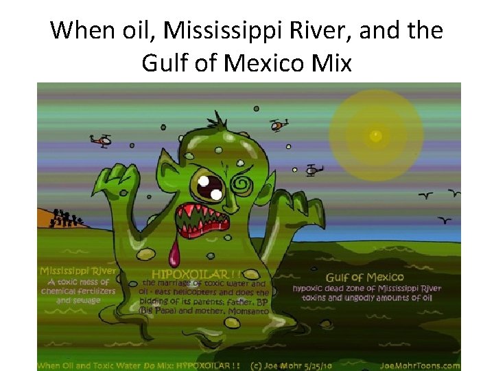 When oil, Mississippi River, and the Gulf of Mexico Mix 