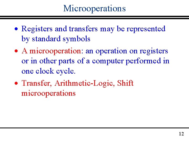 Microoperations · Registers and transfers may be represented by standard symbols · A microoperation: